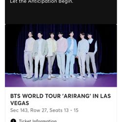 BTS WORLD TOUR ‘ARIRANG’ IN LAS VEGAS Sec 143, Row 27 Seats 13-15