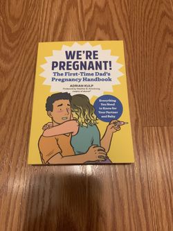 We’re Pregnant! The First-Time Dad’s Pregnancy Handbook
