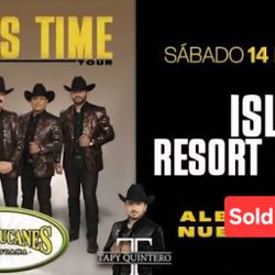 Los Tucanes ISLETA CASINO (SOLD OUT)