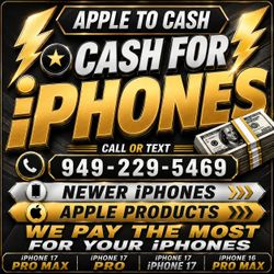 Cash for iPhones - iPhone 17 Pro 16 Pro Max 17 Pro Max iPad Pro Ultra 3 Macbook