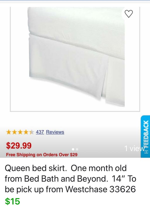 Queen Bed Skirt White One Month Old From Bath And Beyond To Queen Bed Skirt White One Month Old From Bath And Beyond To Be Picked Up Westchase 33626