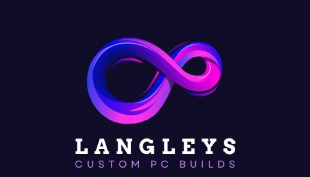 Langley’s Custom PC Builds