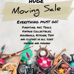 Huge Moving Sale Garage Sale Everything Must Go!