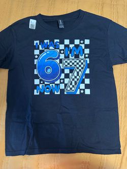 I was 6 now I’m 7  Brand New Shirt
