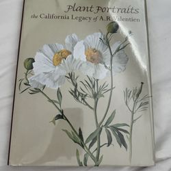 Plant Portraits: The California Legacy Of A. R. Valentien (Albert R. Valentien 1(contact info removed))