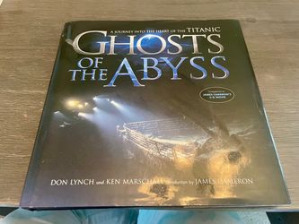 Ghosts of the Abyss: Journey into the Heart of Titanic by Don Lynch