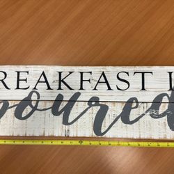 Breakfast Is Poured Sign