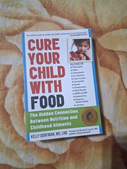 Cure Your Child with Food by Kelly Dorfman