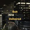 Bolt Delivered