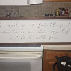 New 44in Wall Pic It Says ....the Most Wonderful Thing I Decided To Do Was Share My Life An Heart W Uu 18 Firm Paid 90