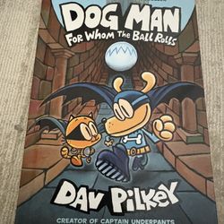Dog Man: For Whom The Ball Rolls
