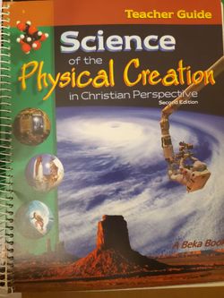 Science of the Physical Creation; teacher guide, teacher Ed lab manual, lab key, and test key