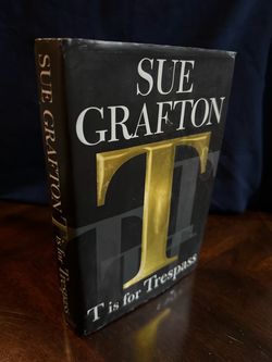 T is for Trespass by Sue Grafton Hardcover