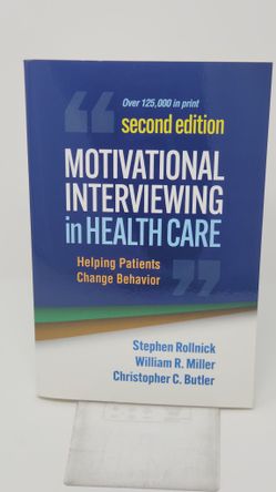 Motivational Interviewing in Health Care: Helping Patients Change Behavior (Applications of Motivational Interviewing Series)