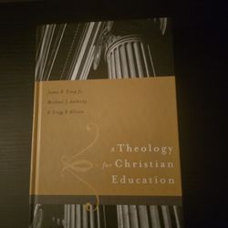 A Theology For Christian Education