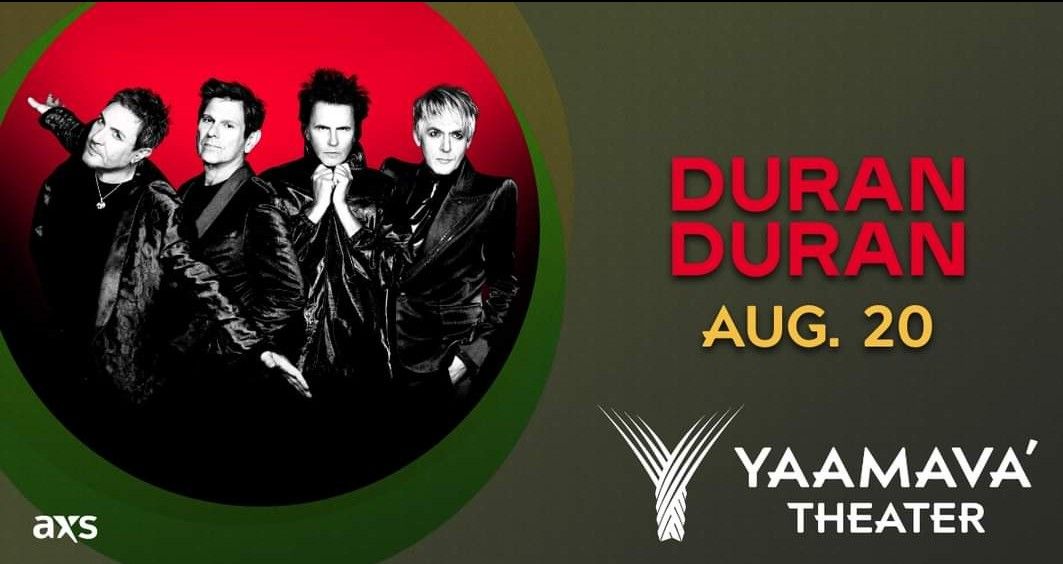 Duran Duran - Yaamava Theater- Aug. 20