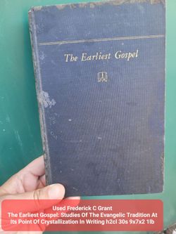 Used Frederick C Grant The Earliest Gospel: Studies Of The Evangelic T &KAb