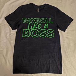 Payroll Like A Boss T shirt Size XS