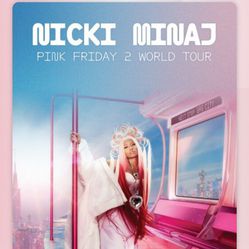 4 Tickets To Nicki Minaj PINK FRIDAY 2 WORLD TOUR Is Available 
