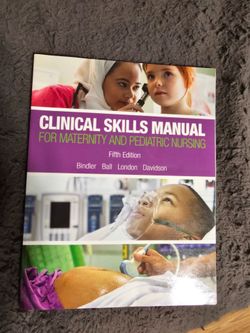 Clinical skills manual for maternity and pediatric nursing