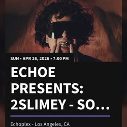 2slimey concert ticket LA
