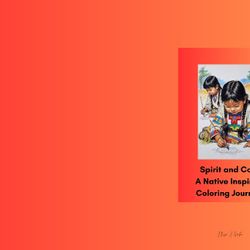 Spirit And color a Native American Inspired coloring journey
