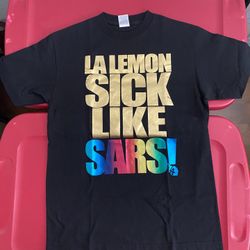 LA Lemon Sick Like SARS! Tee