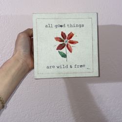 “All good things are wild and free” Canvas