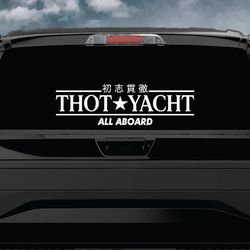Thot Yacht Car Decal Sticker Vinyl JDM Truck Window Racing Windshield