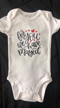 For you we have prayed onesie
