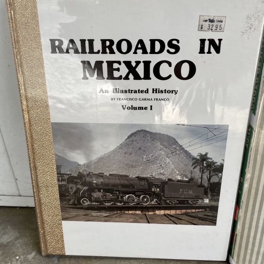 RAILROADS IN MEXICO: AN ILLUSTRATED HISTORY VOL. 1 By Francisco Garma Franco