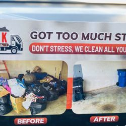 GOT TOO MUCH STUFF? DON'T STRESS, WE CLEAN ALL YOUR MESS   TRUCKS AVAILABLE    10 FT     15 FT 