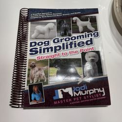 Dog Grooming Simplified Straight to the Point by Jodi Murphy Spiral Handbook