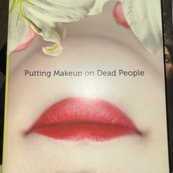 Putting Makeup On Dead People 