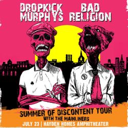 2 Tickets to Dropkick Murphys and Bad Religion 