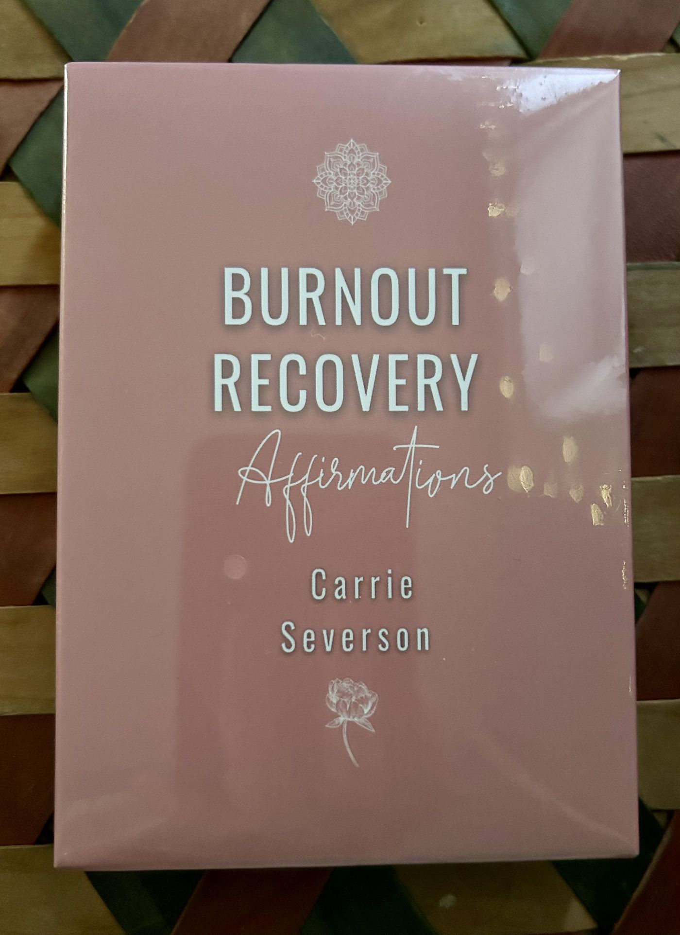 Burnout Recovery Affirmations Card Deck by Carrie Severson – 40 Cards – Brand New & Sealed 