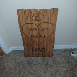 Cabin Fever whiskey maple sign 