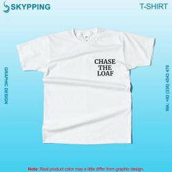 Chase the loaf shirt size Large