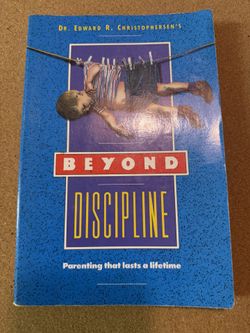 Beyond Discipline Parenting That Lasts A Lifetime