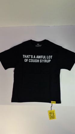1:1 That an awful lot of cough syrup shirt, white and black