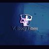 V. Body Fitness