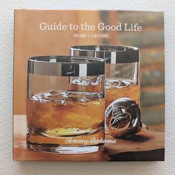 Guide To The Good Life (Volume 1: Libations) By Tommy Bahama.