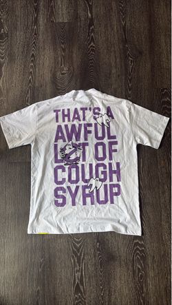 awful lot of cough syrup