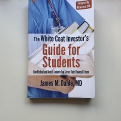 The White Coat Investment Guide for Students – New 