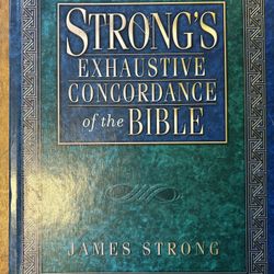 Strong’s Exhaustive Concordance Of The Bible 