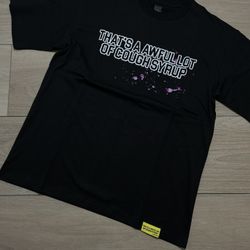 AWFUL LOT OF COUGH SYRUP TEE