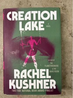 Creation Lake Rachel Kushner Hardcover 1st Edition Dust Jacket Scribner 2024