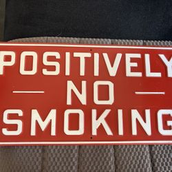 Vintage POSITIVELY NO SMOKING Embossed Steel Sign. Measures 9x18"., overall very good condition.