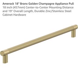 18" Bronx Golden Champagne Appliance Pull
18 inch (457mm) Center-to-Center Mounting Distance and 19" Overall Length, Durable Zinc/Stainless Steel Cabi