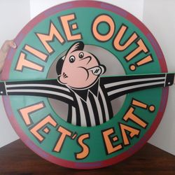 Large metal sign Time Out! Let's Eat! 30 " round Excellent condition.
